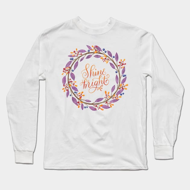 Floral wreath: Shine bright, calligraphy Long Sleeve T-Shirt by CalliLetters